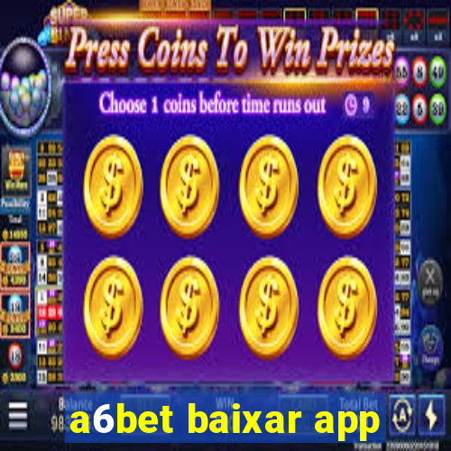 a6bet baixar app